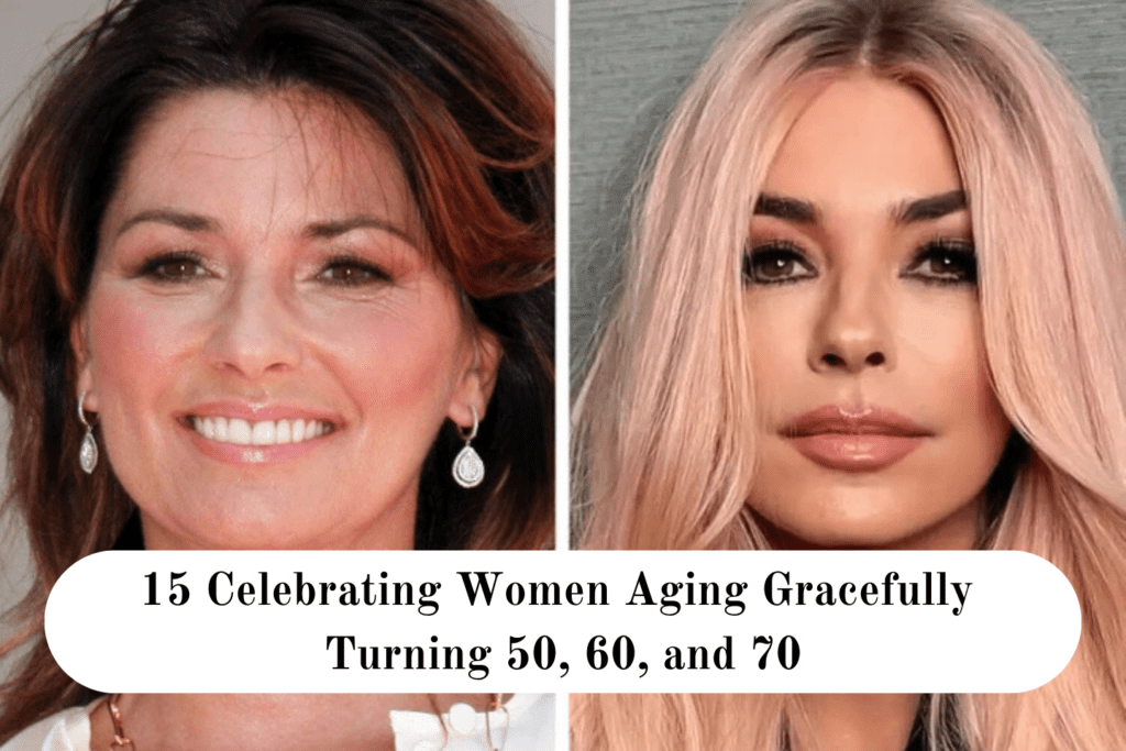 15 Celebrating Women Aging Gracefully Turning 50, 60, and 70